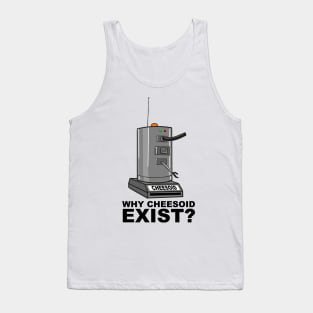 Why Cheesoid Exist? Tank Top